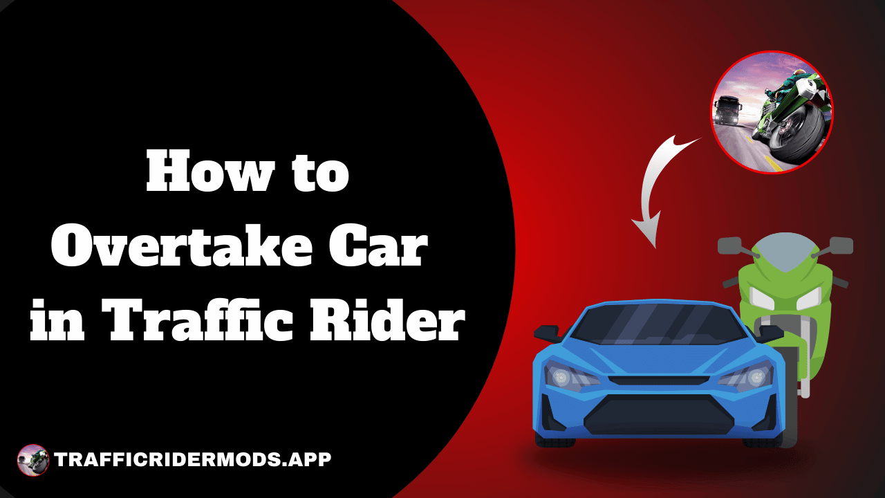 How to Overtake Car in Traffic Rider