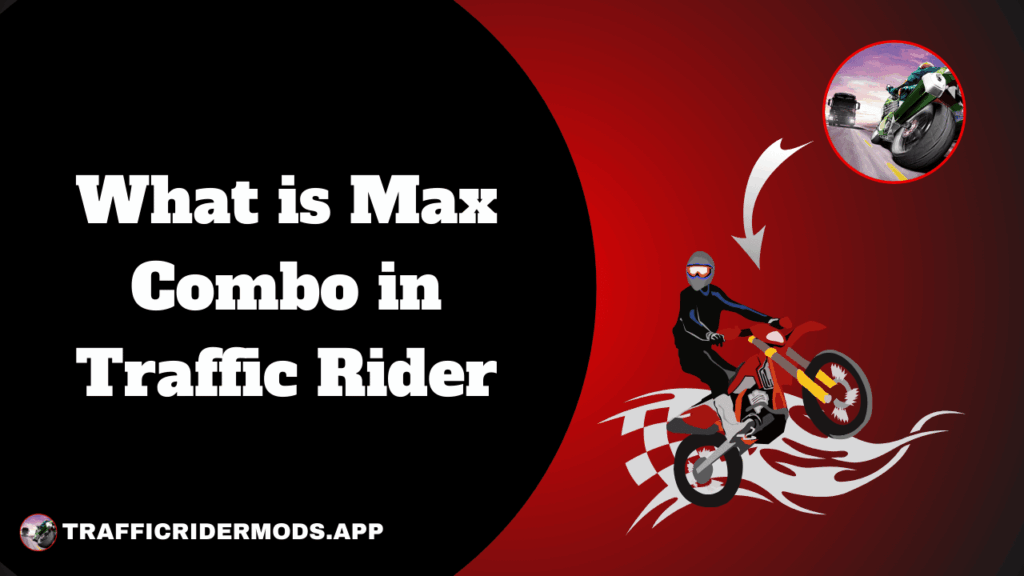 What-is-Max-Combo-in-Traffic-Rider